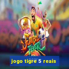 jogo tigre 5 reais